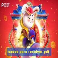 casos para resolver pdf